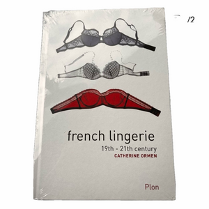 Book French Lingerie 19th - 21st Century Plon Catherine Ormen 2012 Sealed 1
